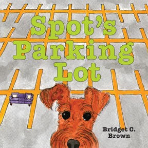 Cover of Spot's Parking Lot by Bidget C. Brown artwork of a red dog's head in front of a large empty parking lot. a sofa is in one of the spots.